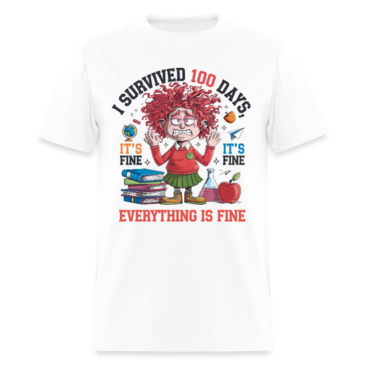 Funny 100 Days of School T-Shirt - 'Everything Is Fine' Teacher & Student Celebration Shirt - white