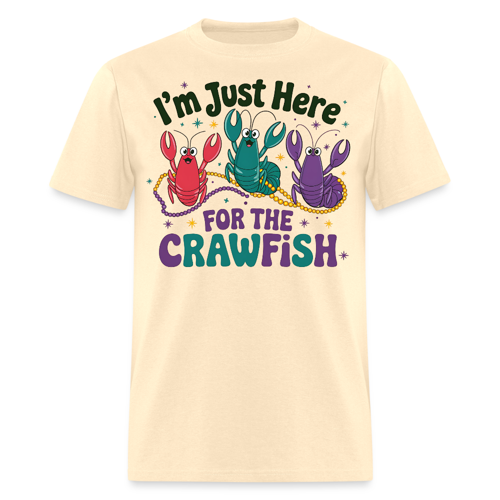 I'm Just Here For The Crawfish Tee Funny Mardi Gras Crawfish T-Shirt - natural