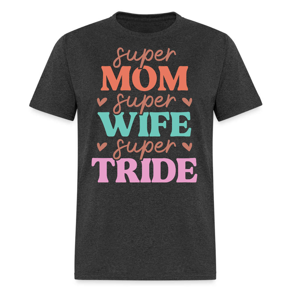 Super Mom Wife Tired Funny Mom Life T-shirt - heather black