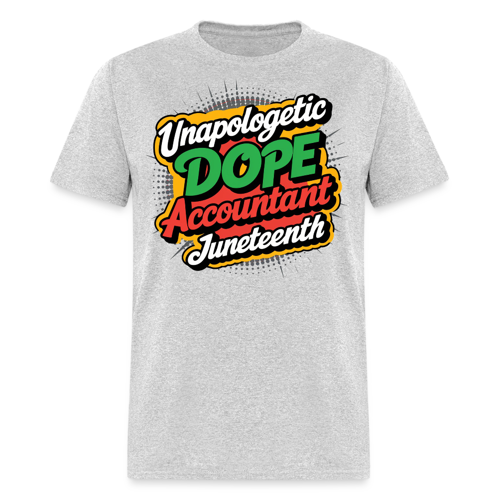 Unapologetic Dope Accountant Juneteenth T-shirt - heather gray