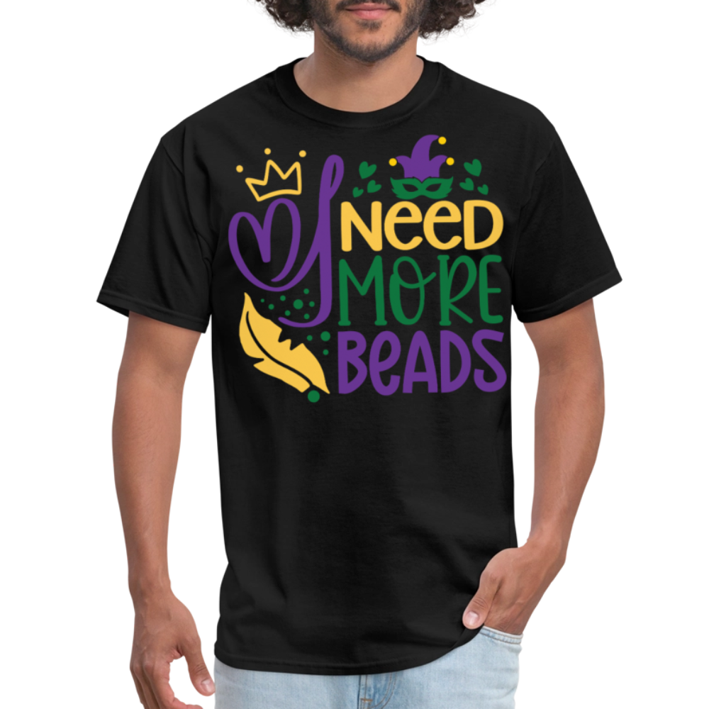 Funny Mardi Gras Beads Tee I Need More Beads Festival T-shirt - black