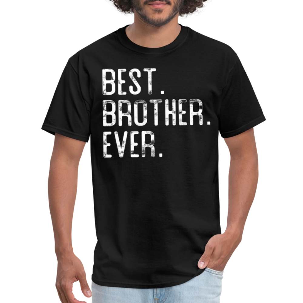 Best Brother Ever Gifts – Unisex Classic T-Shirt - black