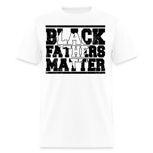Black Fathers Matter Black Dad Pride T-Shirt - white