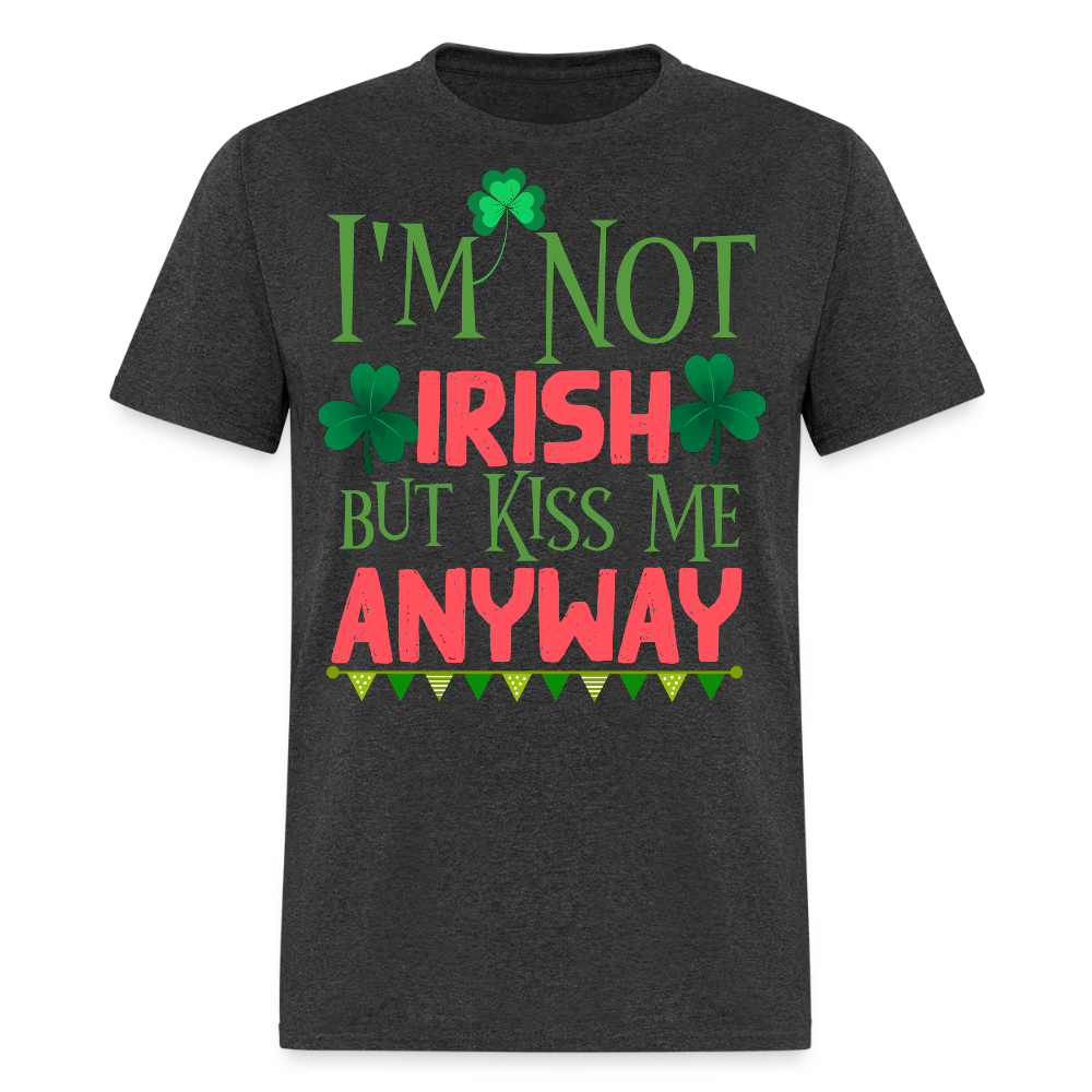 Kiss Me I’m Not Irish St Patrick’s Day T-shirt - heather black