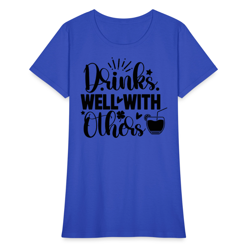 Drinks Well with Others Women's T-Shirt – Fun Social Tee - royal blue