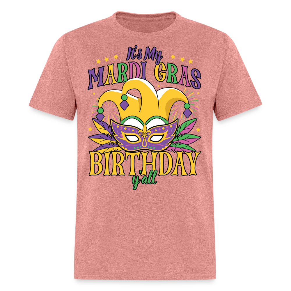 Funny Mardi Gras Birthday Party Outfit Mardi Gras Birthday Y'all T-shirt - heather mauve