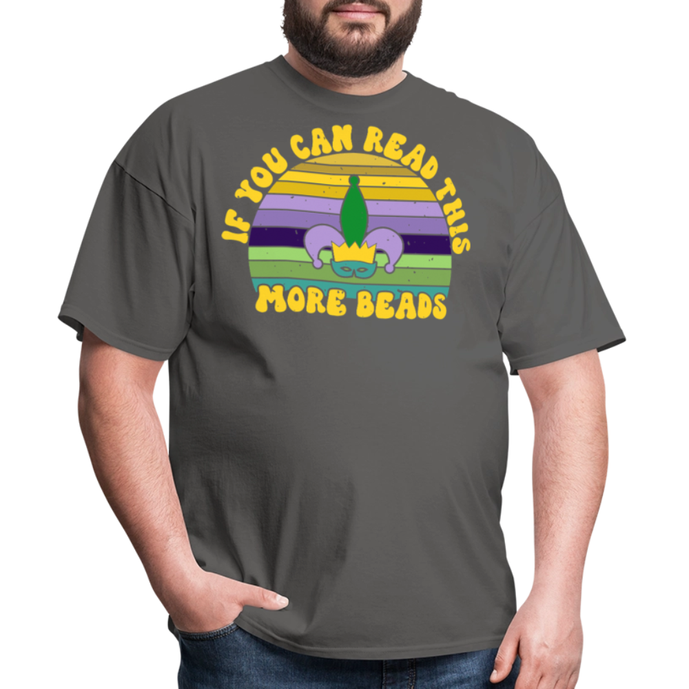 If You Can Read This More Beads Funny Mardi Gras T-Shirt - charcoal