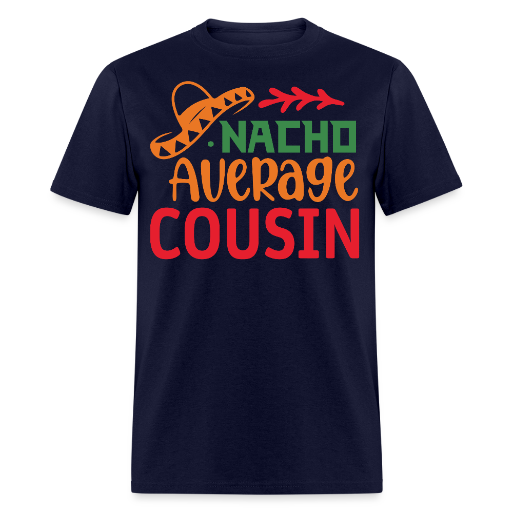 Nacho Average Cousin Cinco de Mayo Party T-shirt - navy