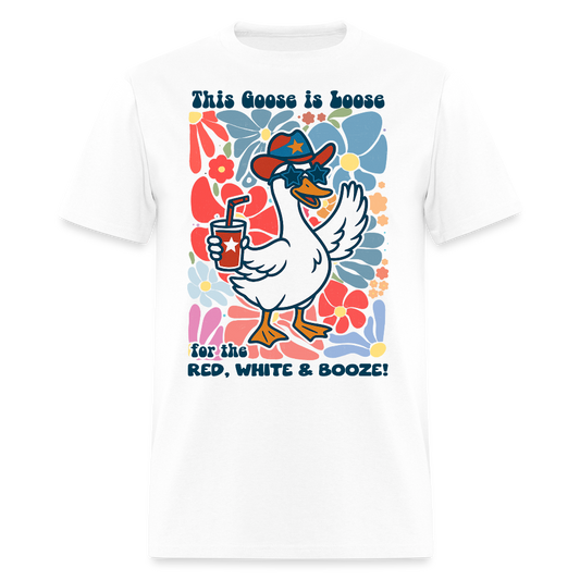 This Goose Is Loose Red White And Booze Party T-Shirt - white