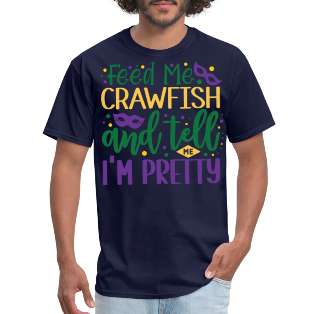 Feed Me Crawfish and Tell Me I'm Pretty Tee Funny Mardi Gras T-shirt - navy