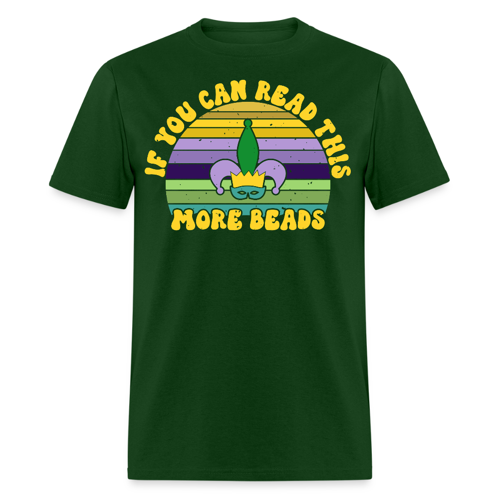 If You Can Read This More Beads Funny Mardi Gras T-Shirt - forest green