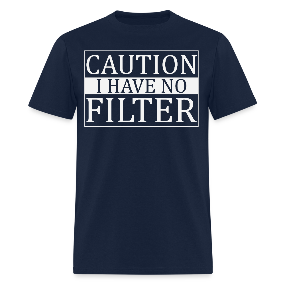 Caution I Have No Filter Funny Graphic T-Shirt - navy