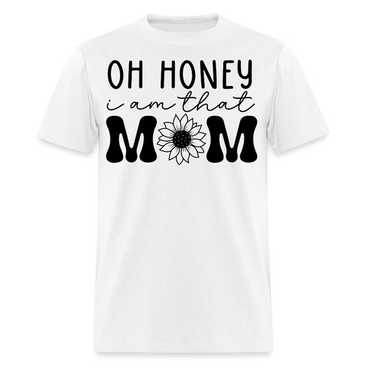 Oh Honey I Am That Mom Sunflower T-shirt - white