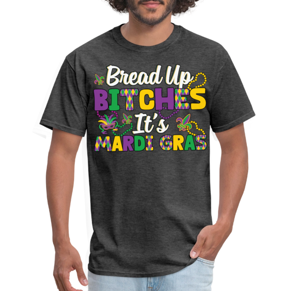 Funny Mardi Gras Tee For Women Bread Up Bitches It's Mardi Gras T-shirt - heather black