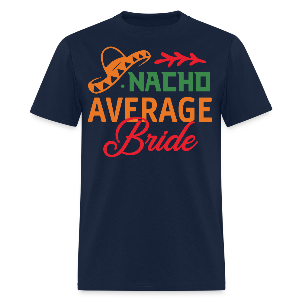 Nacho Average Bride Fiesta Tee Cinco De Mayo Bride Party T-shirt - navy