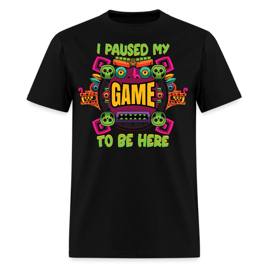 I Paused My Game For Cinco De Mayo T-shirt - black