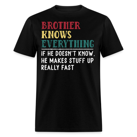 Brother Knows Everything Humorous Brother Birthday T-shirt - black