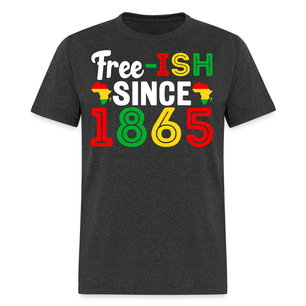 Free-ish Since 1865 Celebrate Black Heritage T-shirt - heather black