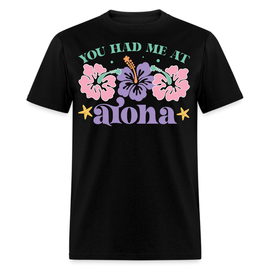 You Had Me At Aloha Vacation T-shirt - black