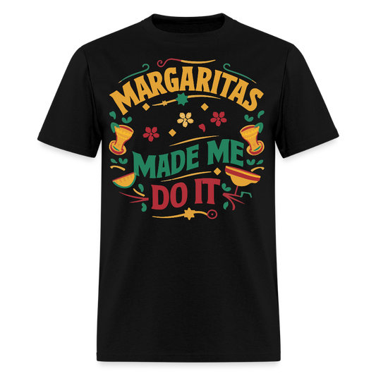 Cinco de Mayo Margarita Party Outfit Margaritas Made Me Do It T-shirt - black