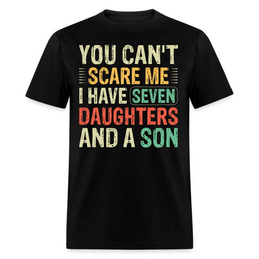 Funny Shirts For Dads With Big Families Seven Daughters and a Son T-Shirt - black