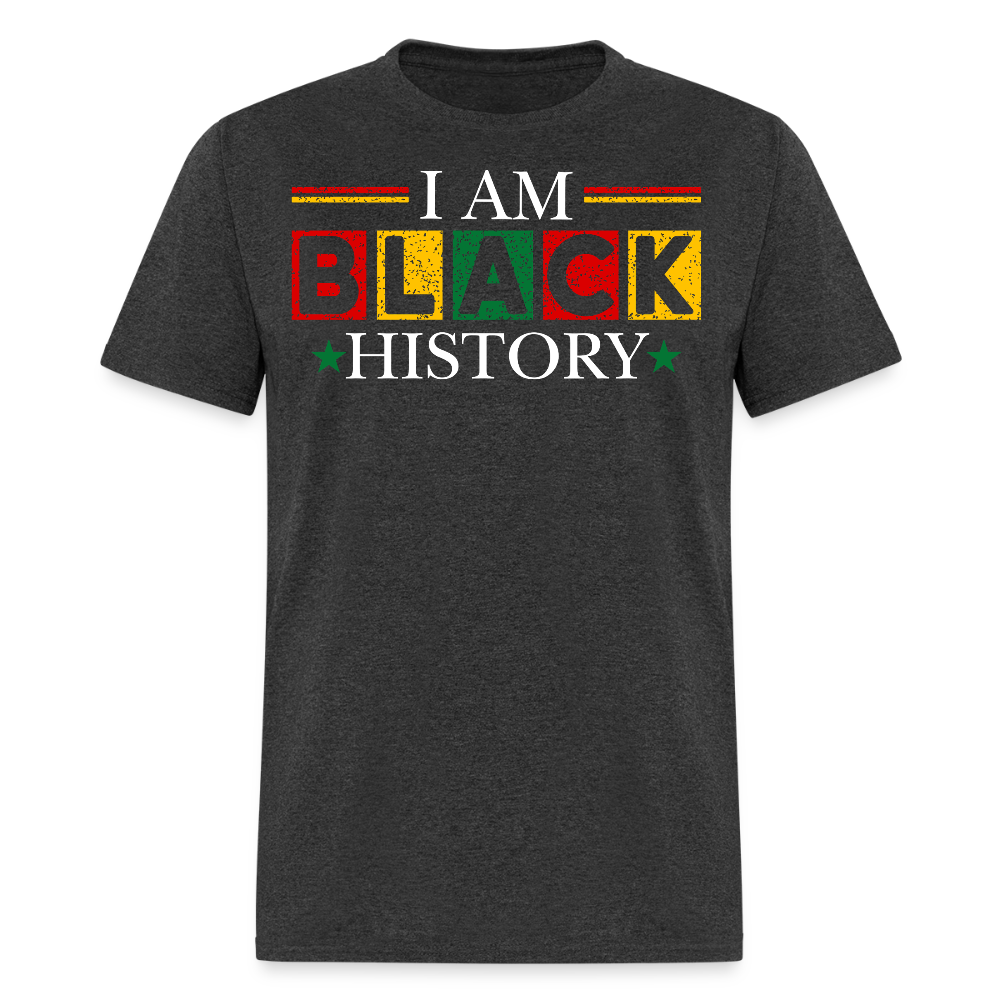 African American Pride Clothing For Celebrations I Am Black History T-Shirt - heather black