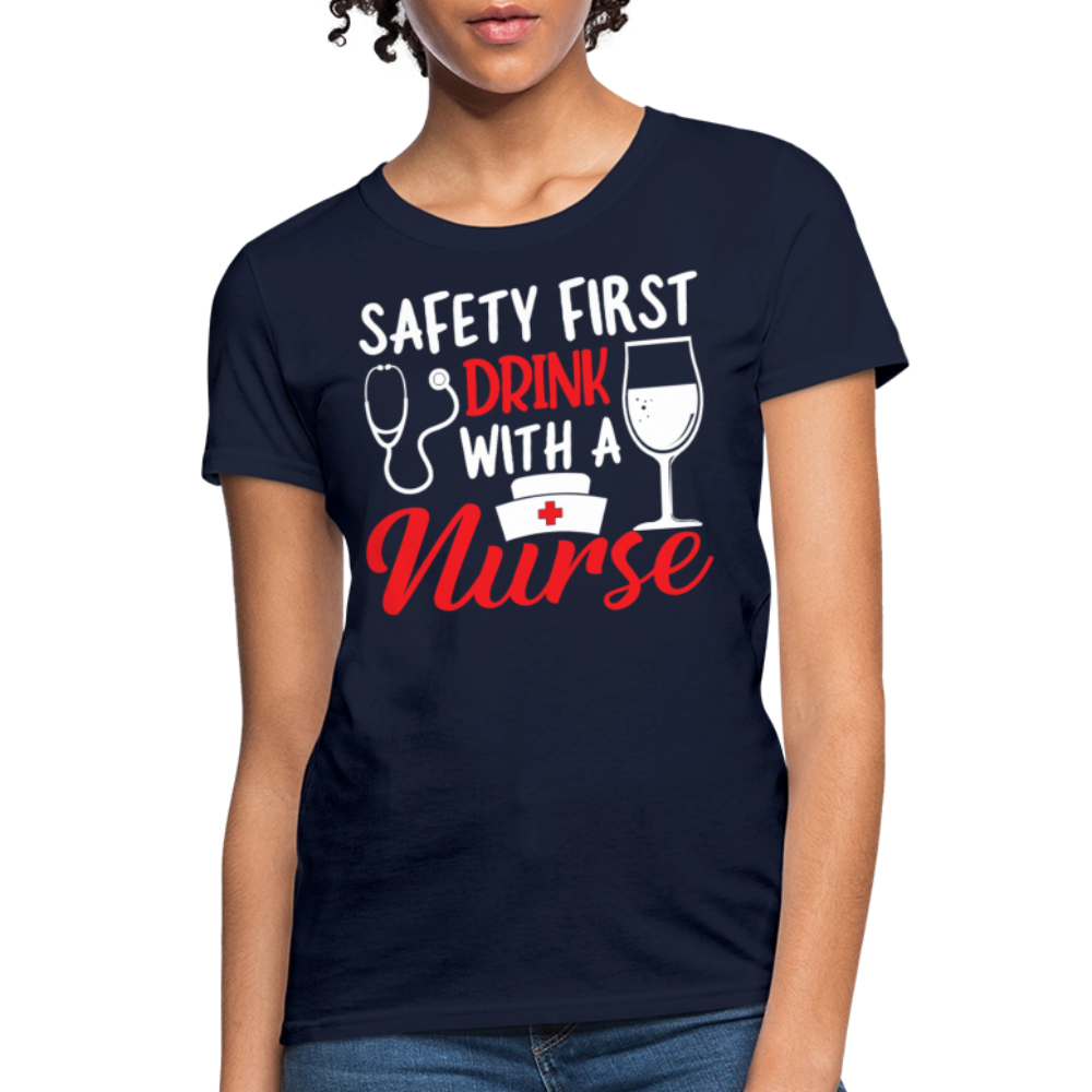 Safety First Drink With A Nurse Healthcare Workers T-Shirt - navy