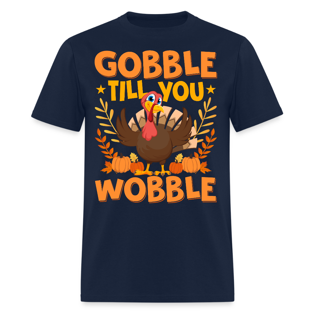 Gobble Til You Wobble Thanksgiving Turkey T-Shirt - navy