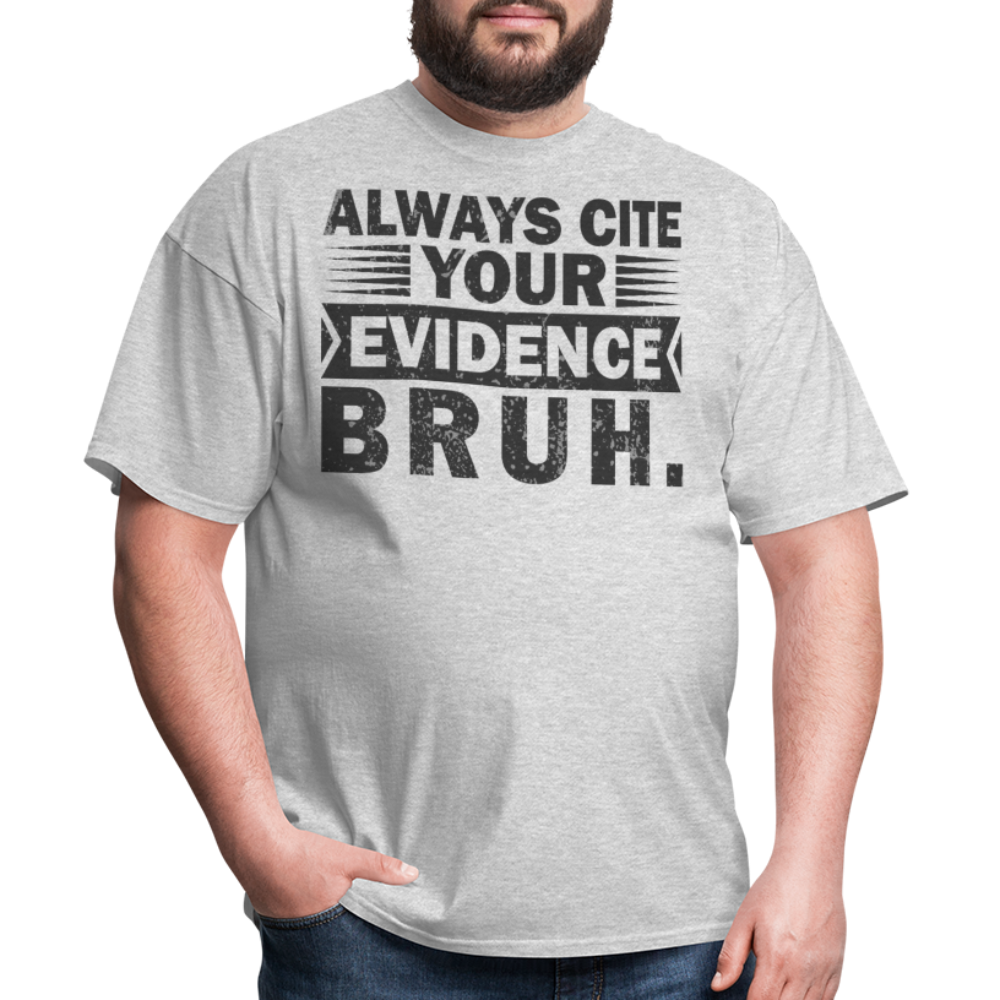 Academic Integrity Tee Always Cite Your Evidence Bruh Unisex T-Shirt - heather gray