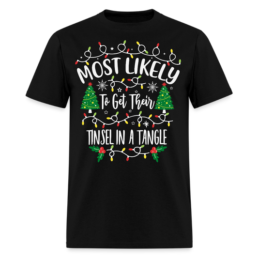 Most Likely To Get Tinsel In A Tangle Funny Christmas T-Shirt - black