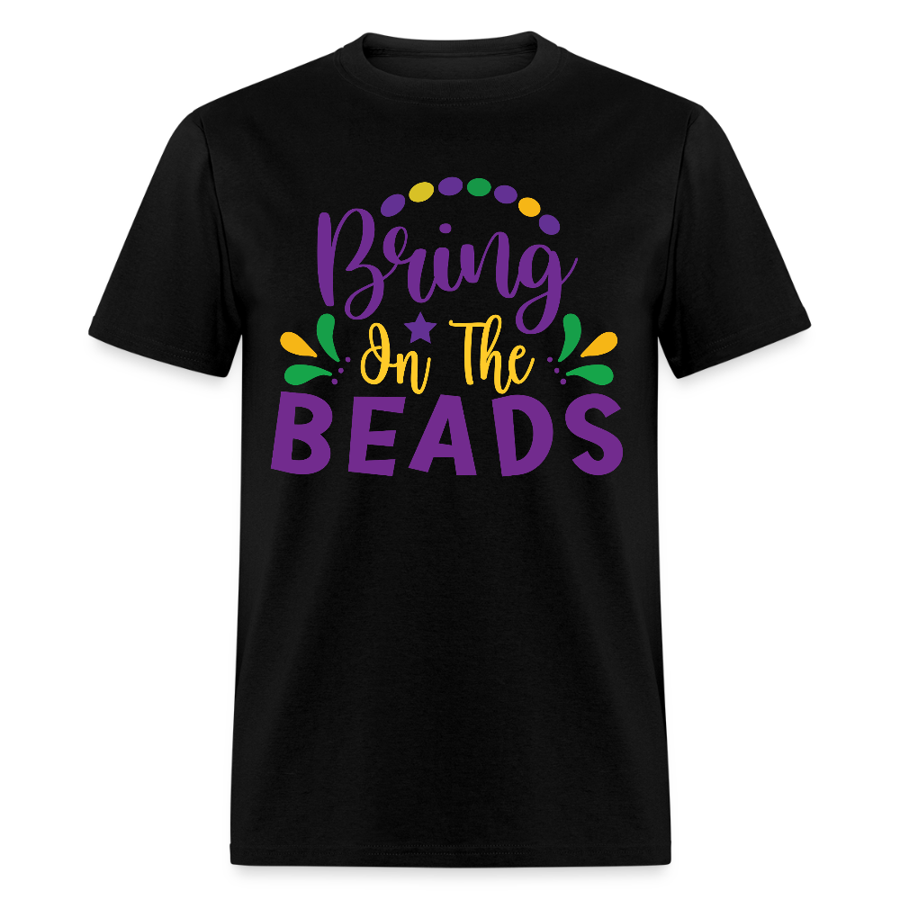 Bring on the Beads Shirt for Mardi Gras T-Shirt - black