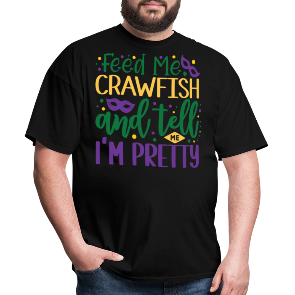 Feed Me Crawfish and Tell Me I'm Pretty Tee Funny Mardi Gras T-shirt - black