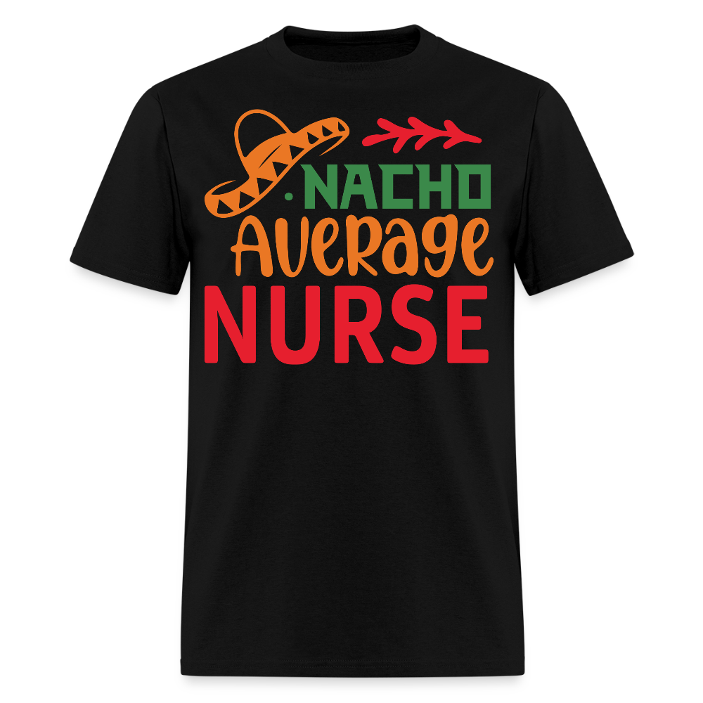 Funny Cinco de Mayo Nacho Average Nurse T-shirt - black