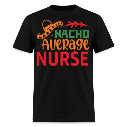 Funny Cinco de Mayo Nacho Average Nurse T-shirt - black