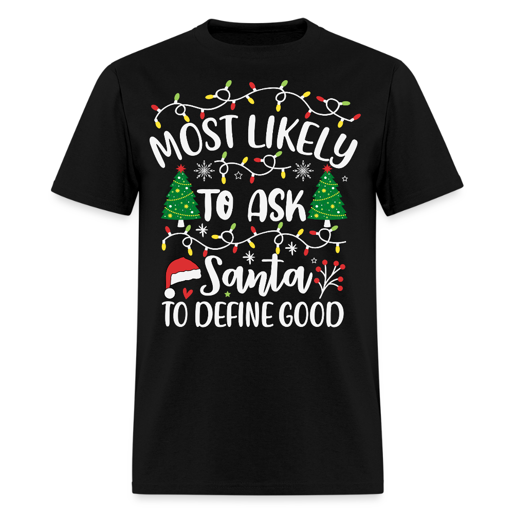 Funny Most Likely To Ask Santa Christmas T-Shirt - black