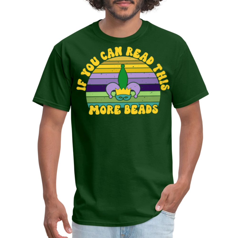 If You Can Read This More Beads Funny Mardi Gras T-Shirt - forest green