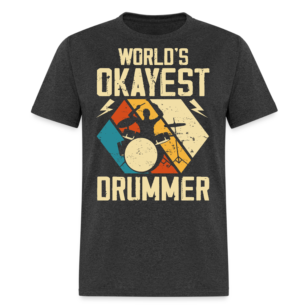 World's Okayest Drummer Humorous Band Gifts T-shirt - heather black
