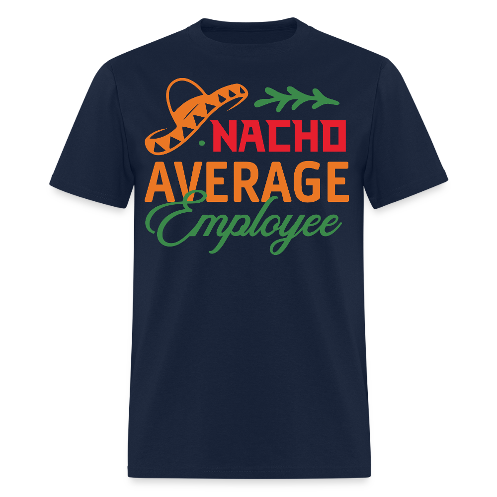 Nacho Average Employee Cinco de Mayo Work T-shirt - navy