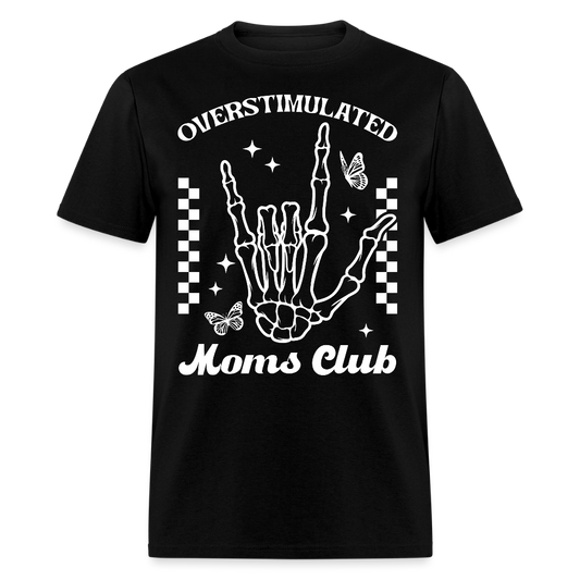 Funny Mom Life Tee Overstimulated Moms Club T-shirt - black