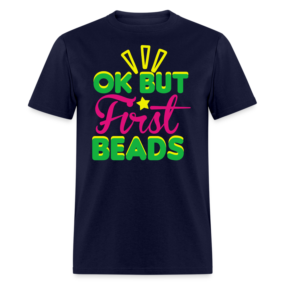 Ok But First Beads Tee Mardi Gras Bead Collecting T-shirt - navy