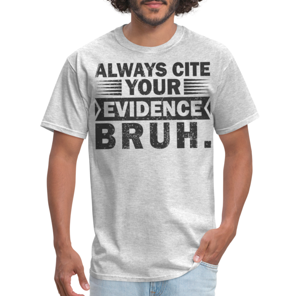 Academic Integrity Tee Always Cite Your Evidence Bruh Unisex T-Shirt - heather gray