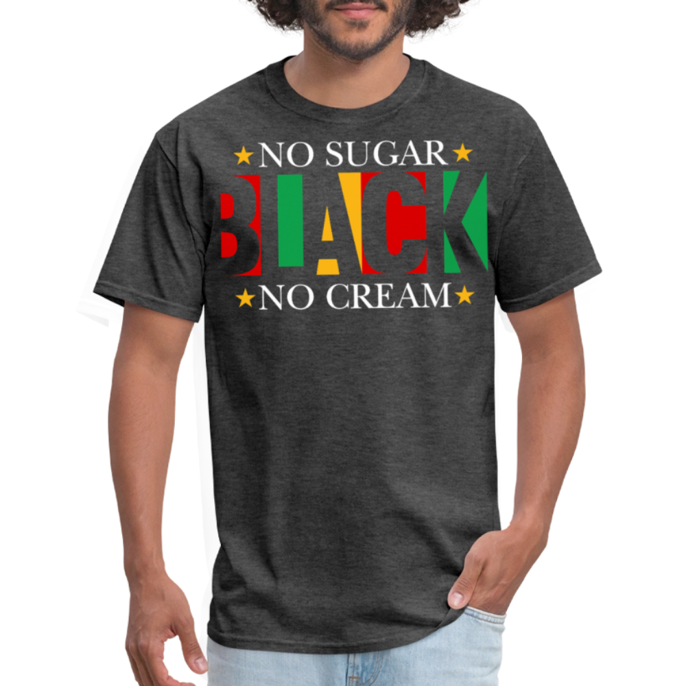 Black Pride Shirt For Men And Women No Sugar No Cream T-Shirt - heather black