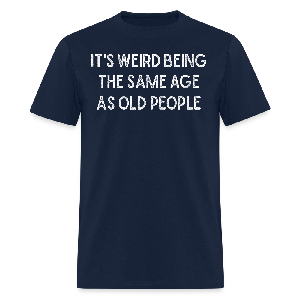 Hilarious Tee About Getting Older T-Shirt - navy