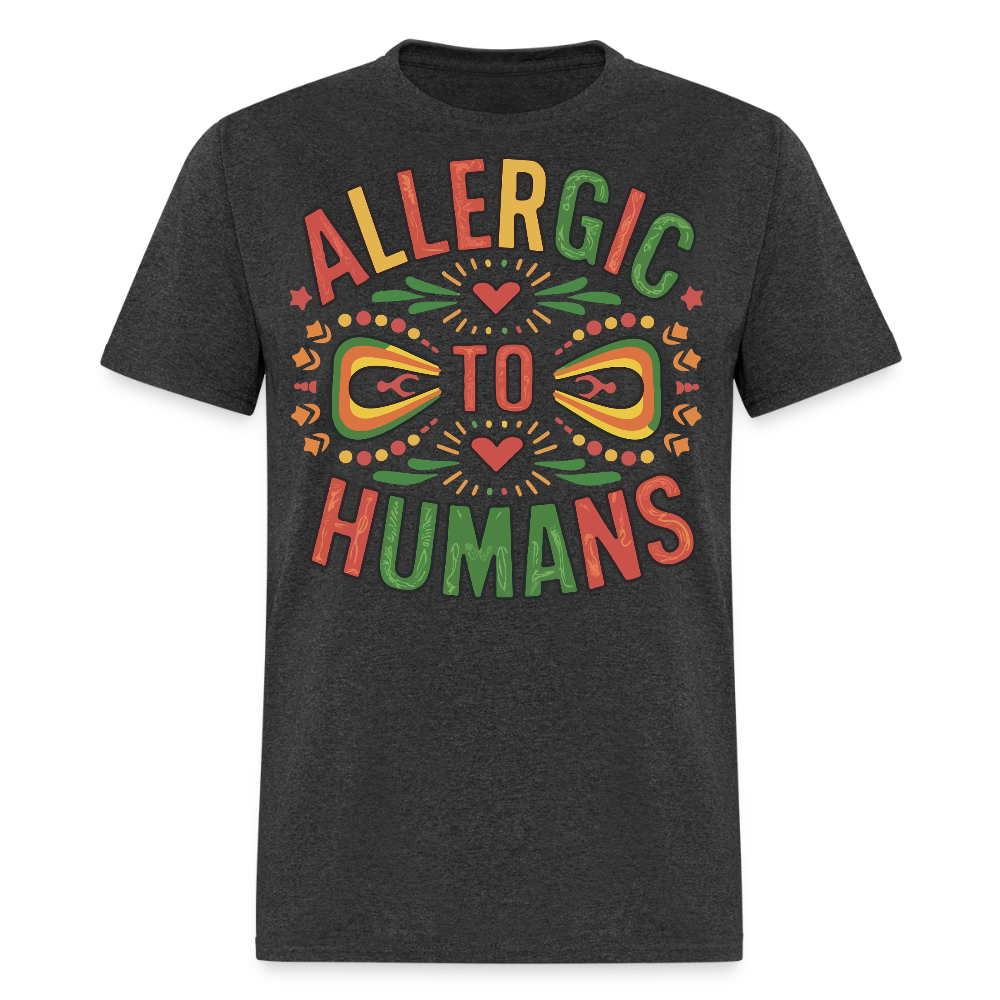 Best Cinco De Mayo Gifts For Fiesta Lovers Allergic To Humans T-shirt - heather black