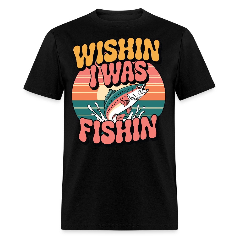 Wishin I Was Fishin Funny Retro Fishing T-shirt - black