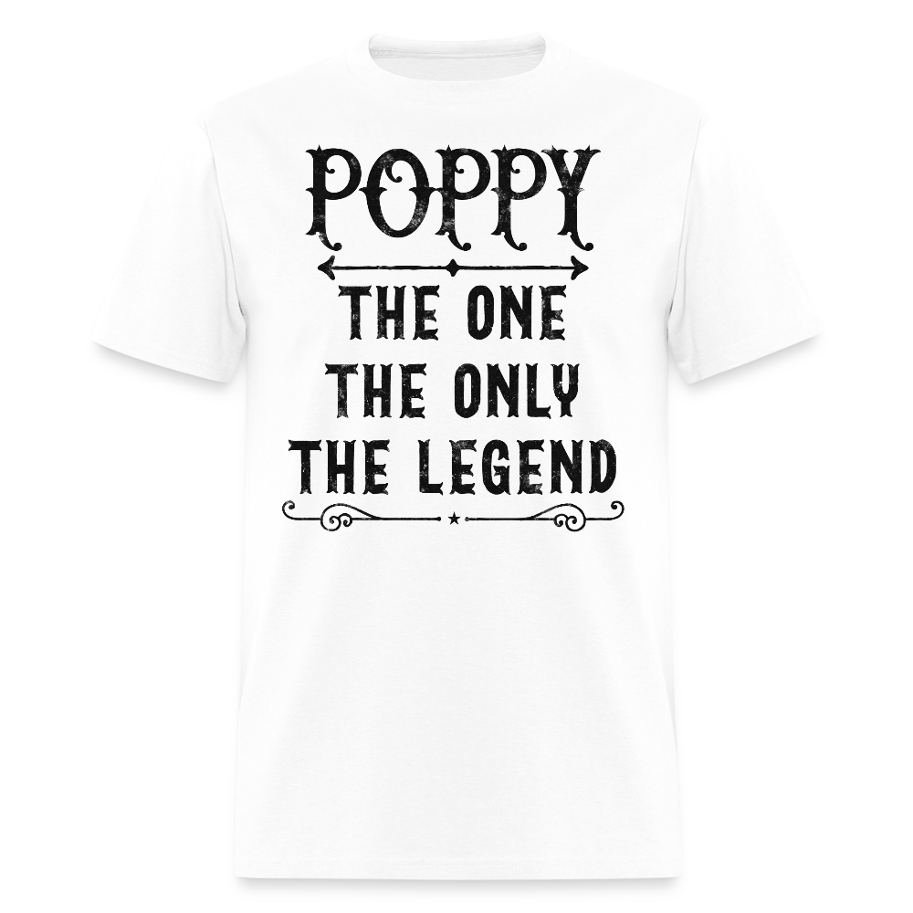 Poppy The One The Only The Legend Grandpa Gift T-Shirt - white
