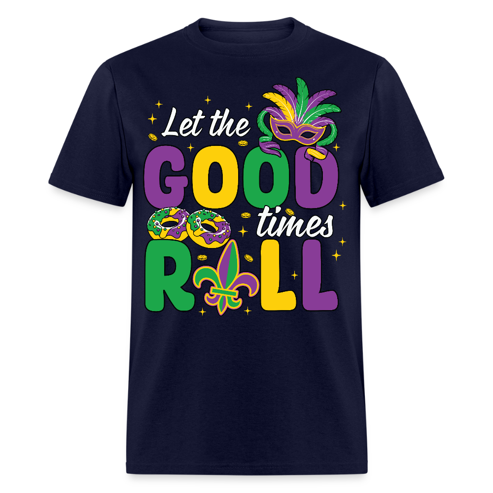 Let The Good Times Roll Graphic Tee Funny Mardi Gras Festival T-shirt - navy