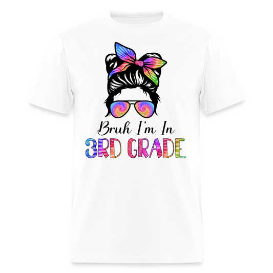Bruh I’m In 3rd Grade Back To School T-Shirt - white