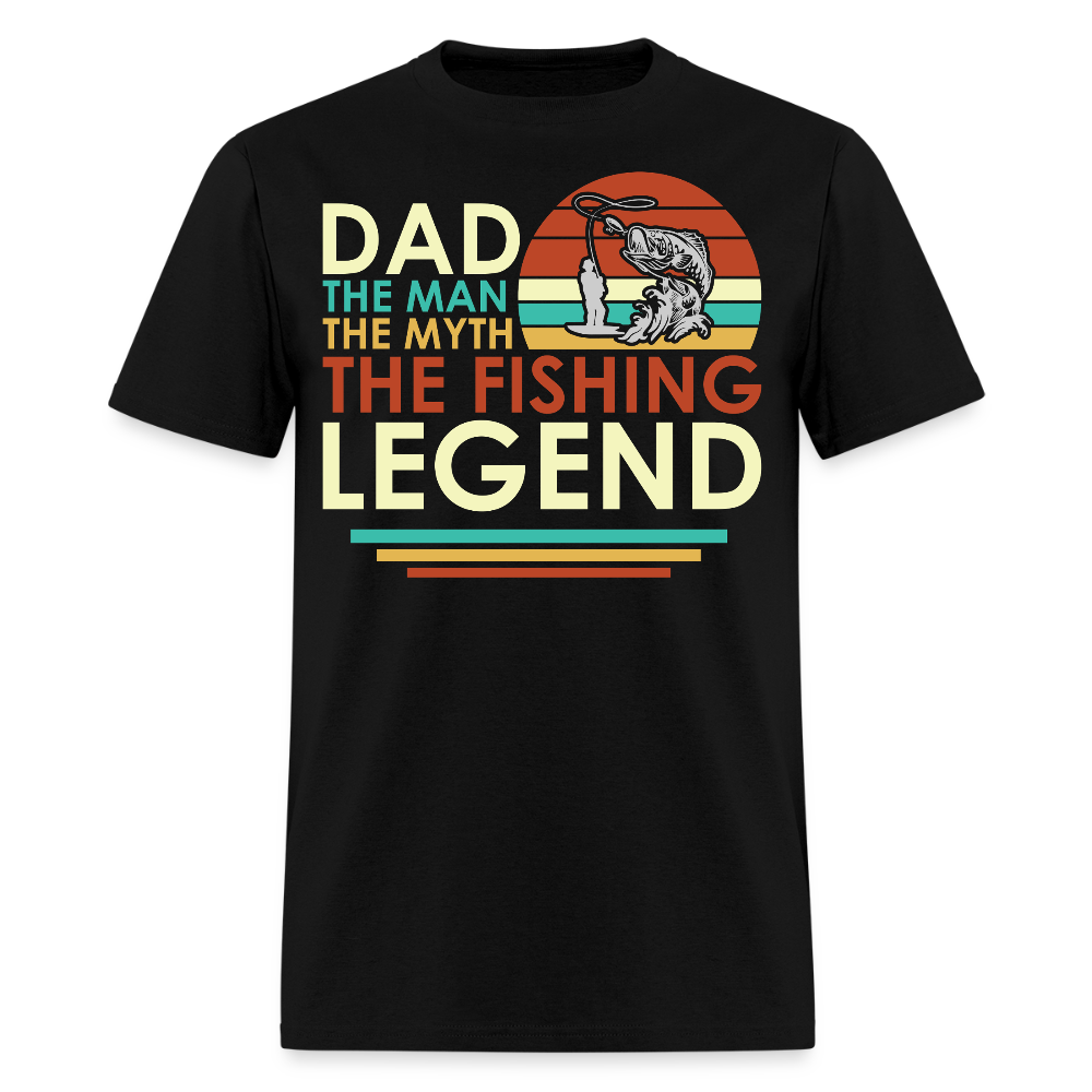 Dad The Man The Myth The Fishing Legend T-shirt - black