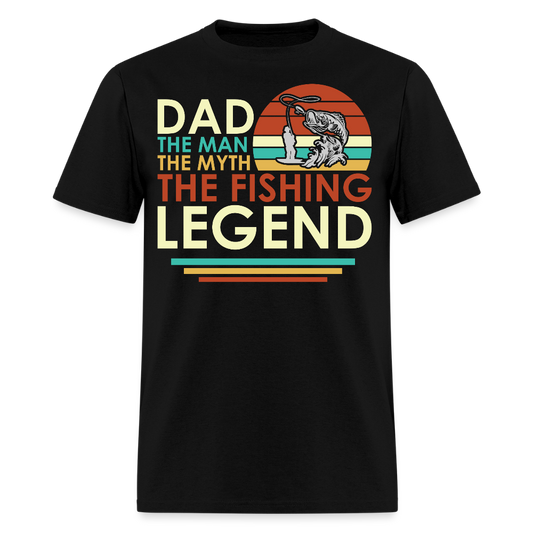 Dad The Man The Myth The Fishing Legend T-shirt - black